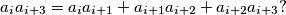 a_ia_{i+3}=a_ia_{i+1}+a_{i+1}a_{i+2}+a_{i+2}a_{i+3}?