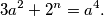 3a^2 + 2^n = a^4.