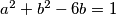 a^2+b^2-6b=1
