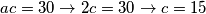 ac=30 \rightarrow 2c=30\rightarrow c=15