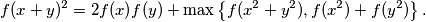 f(x+y)^2 = 2f(x)f(y) + \max \left\{ f(x^2+y^2), f(x^2)+f(y^2) \right\}.