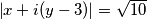 \left |x+i(y-3)  \right | = \sqrt{10}