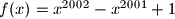 f(x) = x^{2002} - x^{2001} + 1