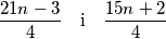 \frac{21n-3}{4} \quad\text{i}\quad \frac{15n+2}{4}