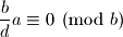 \dfrac{b}{d}a \equiv 0 \pmod b