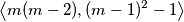 \left<m(m - 2) , (m - 1)^2 - 1 \right>