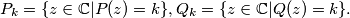 P_k = \{z \in \mathbb C | P(z) = k \}, Q_k = \{ z \in \mathbb C | Q(z) = k \}.