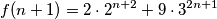 f(n+1) = 2\cdot 2^{n+2}  + 9 \cdot 3^{2n+1}