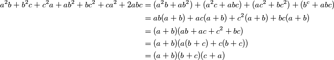 \begin{align*}
a^2b + b^2c + c^2a + ab^2 + bc^2 + ca^2 + 2abc &= (a^2b+ab^2) + (a^2c+abc) + (ac^2+bc^2) + (b^c+abc) \\
&= ab(a+b) + ac(a+b) + c^2(a+b) + bc(a+b) \\
&= (a+b)(ab+ac+c^2+bc) \\
&= (a+b)(a(b+c) + c(b+c)) \\
&= (a+b)(b+c)(c+a)
\end{align*}