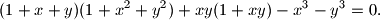 (1+x+y)(1+x^{2}+y^{2})+xy(1+xy)-x^{3}-y^{3}=0.