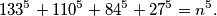 133^5 + 110^5 + 84^5 + 27^5 = n^5.