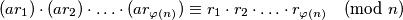 (ar_1)\cdot(ar_2)\cdot\ldots\cdot(ar_{\varphi(n)}) \equiv r_1\cdot r_2 \cdot \ldots \cdot r_{\varphi(n)} \pmod n