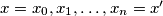 x = x_0, x_1, \ldots, x_n = x'