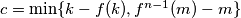 c = \min \{k-f(k), f^{n-1}(m)-m\}