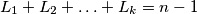 L_1+L_2+\ldots+L_k=n-1