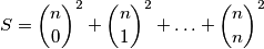 S = \binom n0^2+\binom n1^2+\ldots+\binom nn^2