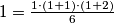 1=\frac{1 \cdot(1+1) \cdot(1+2)}{6}