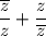 \frac{\overline{z}}{z} + \frac{z}{\overline{z}}