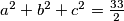 a^2+b^2+c^2 = \frac{33}{2}