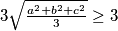 3\sqrt{\frac{a^2+b^2+c^2}{3}} \geq 3