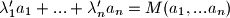 \lambda_1'a_1 + ... + \lambda_n'a_n = M(a_1,...a_n)