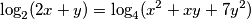 \log_{2}(2x+y)=\log_{4}(x^2+xy+7y^2)