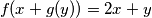 f(x+g(y)) = 2x + y