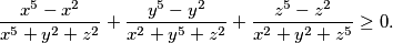 \frac { x^5-x^2 }{x^5+y^2+z^2} + \frac {y^5-y^2}{x^2+y^5+z^2} + \frac {z^5-z^2}{x^2+y^2+z^5} \geq 0 .
