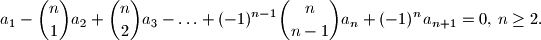 
a_1 - \binom{n}{1} a_2 + \binom{n}{2} a_3 - \ldots + (-1)^{n-1} \binom{n}{n-1} a_n + (-1)^n a_{n+1}=0,\, n \ge 2 \text{.}
