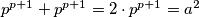 p^{p+1}+p^{p+1}=2\cdot p^{p+1}=a^2
