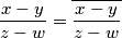 \dfrac{x-y}{z-w} = \overline{\dfrac{x-y}{z-w}}