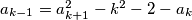a_{k-1}=a_{k+1}^2-k^2-2-a_k