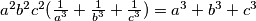 a^2b^2c^2(\frac{1}{a^3}+\frac{1}{b^3}+\frac{1}{c^3})=a^3+b^3+c^3