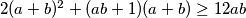 2(a+b)^2+(ab+1)(a+b)\geq12ab