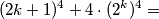 (2k+1)^4+4\cdot (2^k)^4=