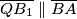 \overline{QB_1} \parallel \overline{BA}
