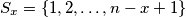 S_x = \{ 1, 2, \dots , n-x+1 \}