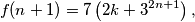 f(n+1) = 7\left(2k + 3^{2n+1}\right),