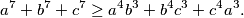 a^7+b^7+c^7\geq a^4b^3+b^4c^3+c^4a^3.