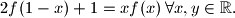 2f(1-x)+1=xf(x) \, \forall x, y \in \mathbb{R}\text{.}