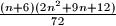 \frac{(n+6)(2n^2+9n+12)}{72}
