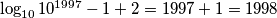 \log _{10}10^{1997} - 1 + 2 = 1997 + 1= 1998