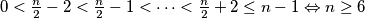 0<\frac{n}{2}-2<\frac{n}{2}-1<\cdots<\frac{n}{2}+2\le n-1\Leftrightarrow n\ge6