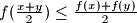  f(\frac{x+y}{2}) \le \frac{f(x)+f(y)}{2}