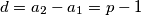 d=a_{2}-a_{1}=p-1