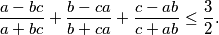 
  \frac{a - b c}{a + b c} +
  \frac{b - c a}{b + c a} +
  \frac{c - a b}{c + a b} \leq \frac32 \text{.}
