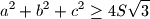 a^{2} + b^{2} + c^{2}\geq 4S \sqrt {3}