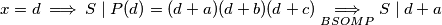 x = d \implies S \mid P(d) = (d+a)(d+b)(d+c) \underset{BSOMP}{\implies} S \mid d+a 