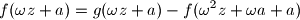 f(\omega z + a) = g(\omega z + a) - f(\omega^2 z + \omega a + a)