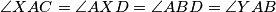   \angle XAC = \angle AXD= \angle ABD = \angle YAB